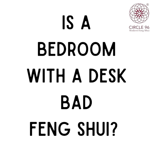 Is A Bedroom With A Desk Bad Feng Shui?