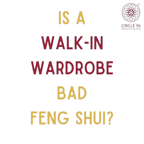 Is A Walk-In Wardrobe Bad Feng Shui?